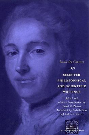 Selected Philosophical and Scientific Writings by Emilie du Chatelet