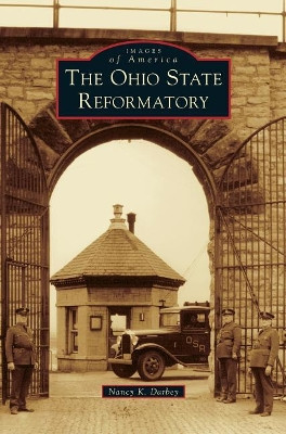 The Ohio State Reformatory by Nancy K Darbey 9781531698072