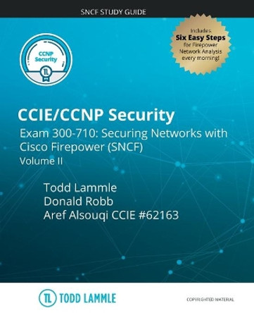 CCIE/CCNP Security Exam 300-710: Securing Networks with Cisco Firepower (SNCF): Volume II by Donald Robb 9798711168409