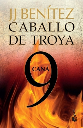 Caballo de Troya 9. Cana (MM) by J J Benitez 9786070721755