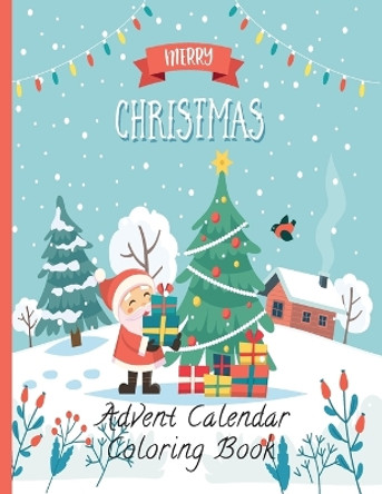 Advent Calendar Coloring Book: Countdown to Christmas 24 Numbered Coloring pages for kids by Little Bird Learning 9798675105076