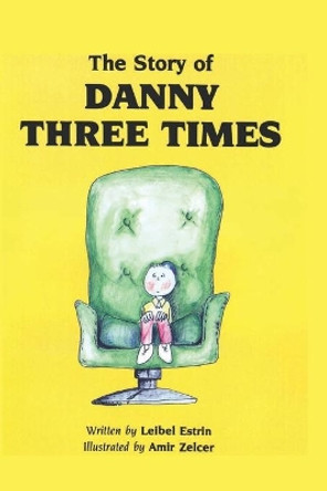 The Story of Danny Three Times by Leibel Estrin 9798672077468