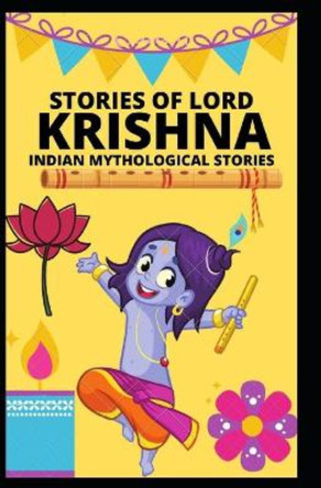 Stories of Lord Krishna: Indian Mythological Stories by Manjappa W 9798669078362