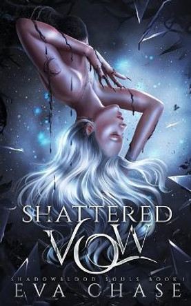 Shattered Vow by Eva Chase 9781998752003