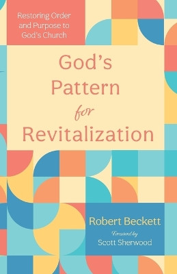 God's Pattern for Revitalization by Robert Beckett 9781666752946
