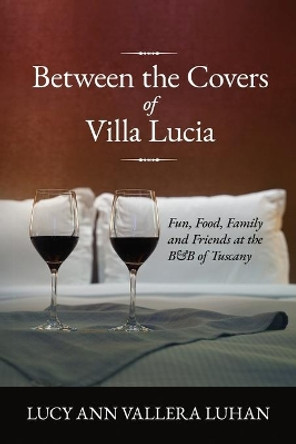 Between the Covers of Villa Lucia by Lucy Ann Vallera Luhan 9798660021299