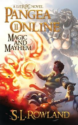 Pangea Online 2: Magic and Mayhem: A LitRPG Novel by S L Rowland 9798987850275