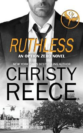 Ruthless: An Option Zero Novel by Christy Reece 9798988677208