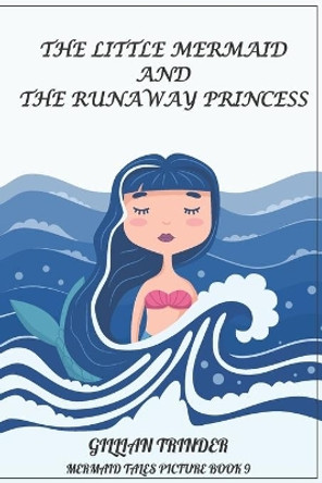 The Little Mermaid and the Runaway Princess by Julia Bai 9798680959824