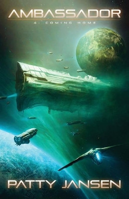 Ambassador 4: Coming Home by Patty Jansen 9781925841817