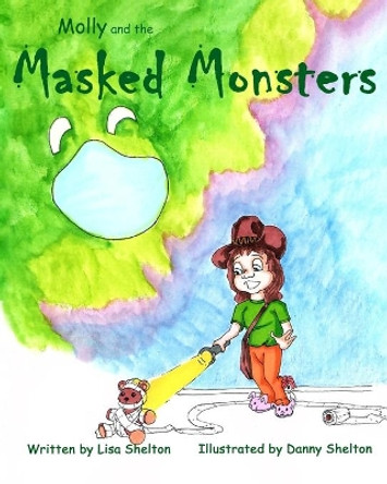 Molly and the Masked Monsters by Danny Shelton 9798663196918