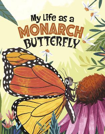 My Life as a Monarch Butterfly by John Sazaklis 9781398248861