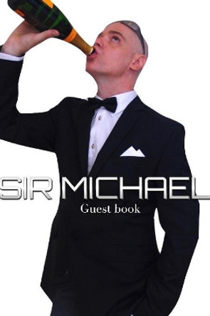 Sir Michael Guest Book by Sir Michael Huhn 9780464045328