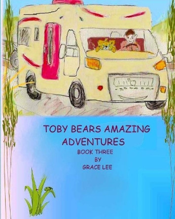 Toby Bears Amazing Adventures by Lee 9781984166593