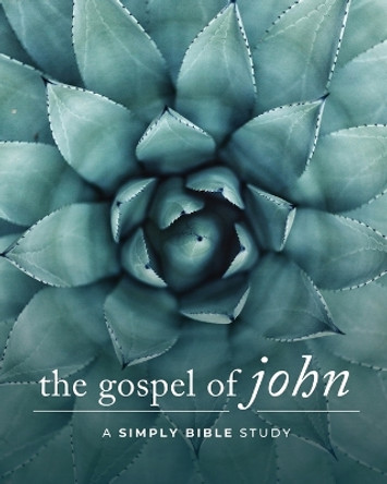 The Gospel of John: A Simply Bible Study by Carmen Beasley 9781974125159