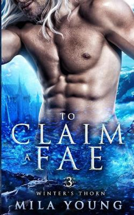 To Claim A Fae: Fantasy Romance by Mila Young 9781922689122
