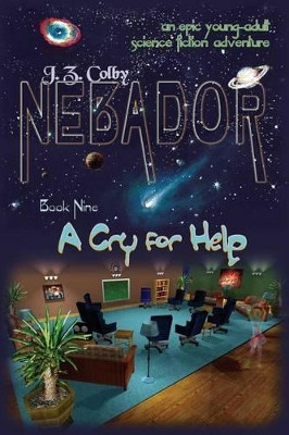 NEBADOR Book Nine: A Cry for Help: (Global Edition) by J Z Colby 9781936253821