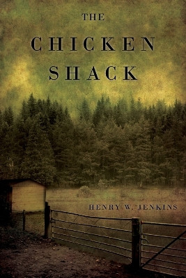The Chicken Shack by Henry W Jenkins 9781936780273