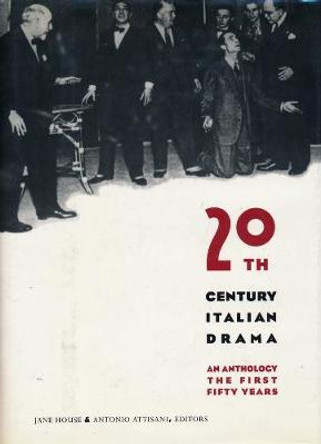 Twentieth-Century Italian Drama: An Anthology by Jane House