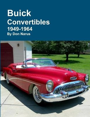 Buick Convertibles 1949-1964 by Don Narus 9781312998667