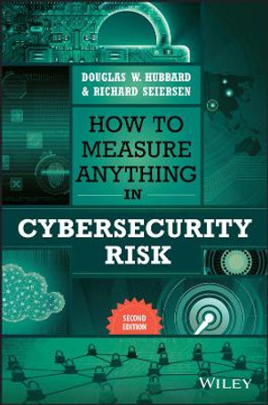 How to Measure Anything in Cybersecurity Risk 2nd Edition by Hubbard