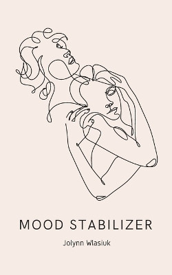 Mood Stabilizer by Jolynn Wlasiuk 9789358367232