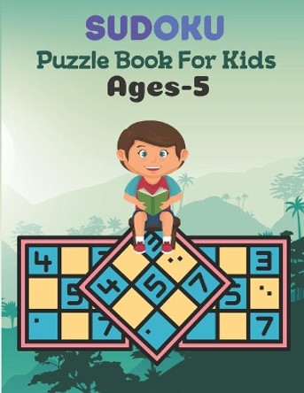 SUDOKU Puzzle Book For Kids Ages-5: This Book Has Amazing Sudoku Book for Kids. by Nina Graves 9798736283545