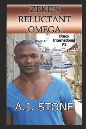 Zeke's Reluctant Omega: An MM/MPreg Shifter Romance by A J Stone 9781942414544