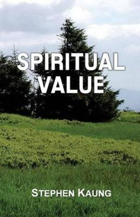 Spiritual Value by Stephen Kaung 9781942521433