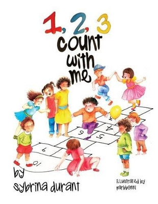 123 Count with Me: Fun with Numbers and Animals by Sybrina Durant 9781942740001