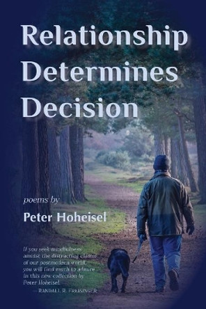 Relationship Determines Decision by Peter Hoheisel 9781951651060