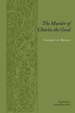 The Murder of Charles the Good by Galbert