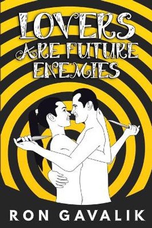 Lovers Are Future Enemies by Ron Gavalik 9781732069763