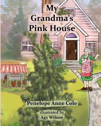 My Grandma's Pink House by Penelope Anne Cole 9781943196111