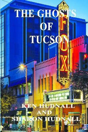 History and Mystery of Tucson by Ken Hudnall 9781933951171