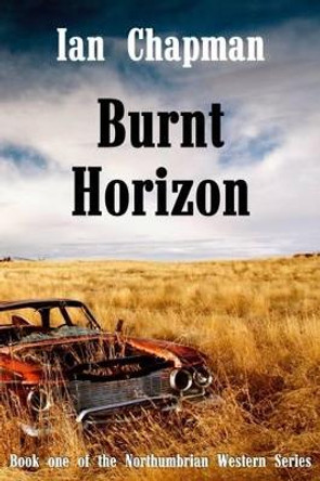 Burnt Horizon by Ian Chapman 9781910875049