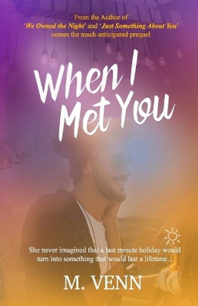 When I Met You by M Venn 9781091651166