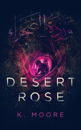 Desert Rose by K Moore 9781732884403