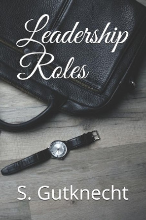 Leadership Roles by I M S 9798641642079