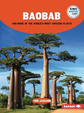 Baobab and More of the World's Most Amazing Plants by Tom Jackson 9798765625095