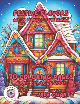 Festive Flavors Artful Delights of the Season: 30 Coloring Pages Adult Coloring Book by Jade Quartz 9798866906413