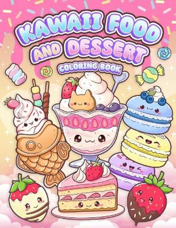 Kawaii Food and Dessert Coloring Book: Cute Sweet Treats, Cupcake, and Candy Easy Coloring for Kids and Adult by Leriza May 9798875524974