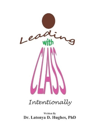 Leading with Class by Nara Y Hughes 9781700787651