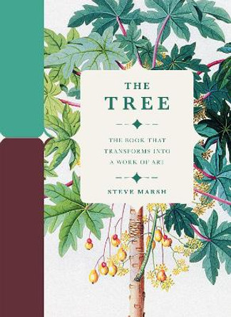 The Tree: The Book that Transforms into a Work of Art by Steve Marsh