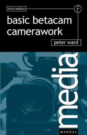 Basic Betacam Camerawork by Peter Ward