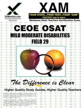 Ceoe Osat Mild-Moderate Disabilities 029 Teacher Certification Test Prep Study Guide by Sharon A Wynne 9781581977912