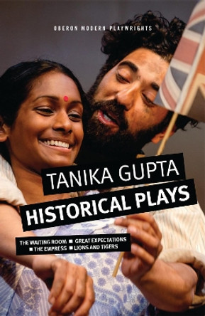 Tanika Gupta: Historical Plays by Tanika Gupta 9781786825452