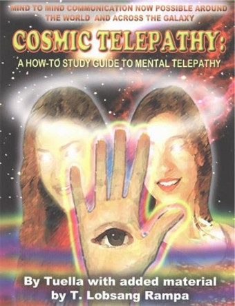 Cosmic Telepathy: A How-To Study Guide to Mental Telepathy by Tuella 9781892062628