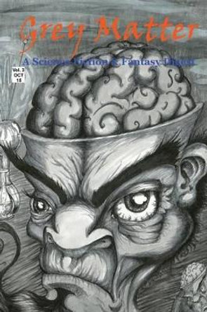 Grey Matter: A Science Fiction & Fantasy Digest by Michael Lambert 9781517358280