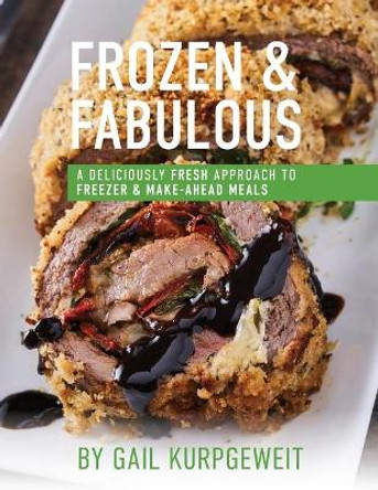 Frozen & Fabulous by Gail Kurpgeweit 9781899694990